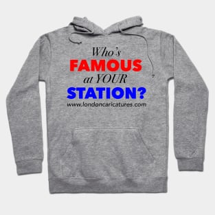 Who's famous at Your Station? Hoodie